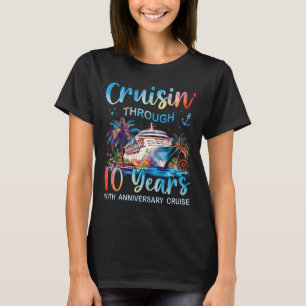 Durch 10 Jahre cruisen 10. Jubiläumskreuzfahrt T T-Shirt