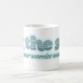 Durch das Meer waschen alle Ihre Sorgen weg Kaffeetasse (Mittel)