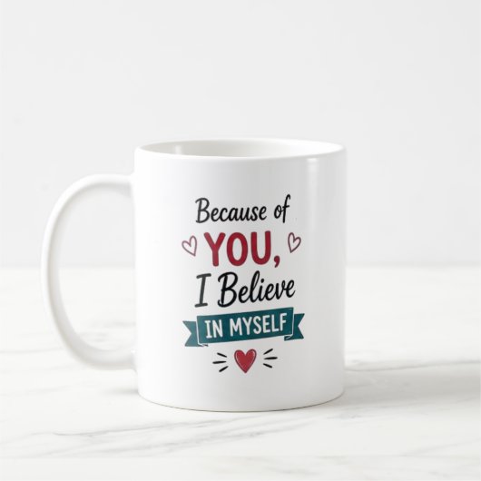 Durch dich glaube ich an mich selbst kaffeetasse (Links)