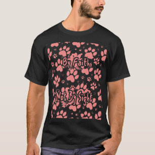Durch Glauben, nicht durch Sicht Hund Paw Christli T-Shirt
