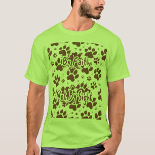 Durch Glauben, nicht durch Sicht Hund-Pfote Christ T-Shirt