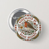 Durch grundlegende Anständigkeit radikalisierte Vo Button (Vorne & Hinten)
