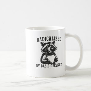 Durch grundlegende Anständigkeit radikalisierter W Kaffeetasse