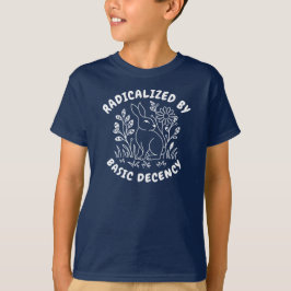 Durch grundlegende Anständigkeit radikalisiertes F T-Shirt