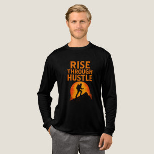 Durch Hustle aufsteigen - Motivierend T - Shirt fü