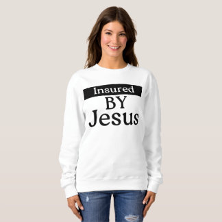 Durch Jesus Versichert Christlicher Glaube Göttlic Sweatshirt