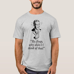 Durch Jingo… T-Shirt