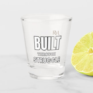 Durch Kampf Errichtet Zitat T-Shirt | Motivierend Schnapsglas