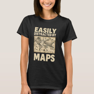 Durch Karten leicht ablenkbarer lustiger Geografie T-Shirt