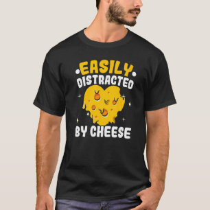 Durch Käse Leicht Ablenkbar Käsiger Käse  Foodie T-Shirt