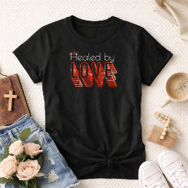 Durch Liebe Geheilt Drei Kreuze Johannes 3,16 Chri T-Shirt