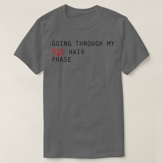 Durch meine Rothaarphase gehen T-Shirt (Design vorne)