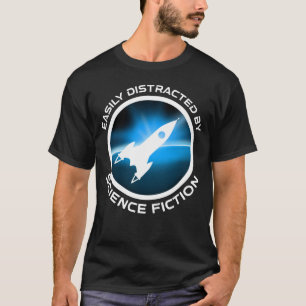 Durch Science-Fiction leicht ablenkbar T-Shirt