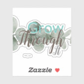 Durch sie wachsen | Motivierend Typografisches Zit Aufkleber (Blatt)