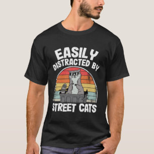 Durch Straßenkatzen Waschbären leicht ablenkbar 6 T-Shirt