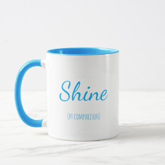 Durch Vergleich glänzen - Tasse (Links)