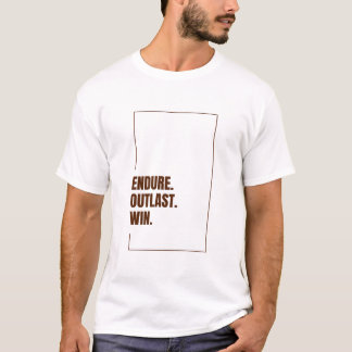 DURCHHALTEN ÜBERDAUERN GEWINNEN T-Shirt