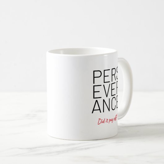 Durchhaltevermögen Cheeky Joke Kaffeetasse (VorderseiteRechts)