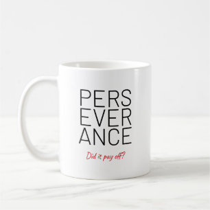 Durchhaltevermögen Cheeky Joke Kaffeetasse