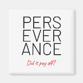 Durchhaltevermögen Cheeky Joke Magnet (Vorne)