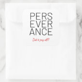 Durchhaltevermögen Cheeky Joke Quadratischer Aufkleber (Tasche)