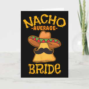 Durchschnittliche Braut Nacho Mexikanische Cinco D Karte