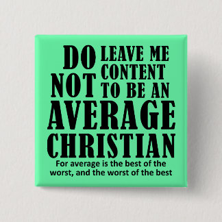 Durchschnittliche christliche Zitate Sprüche Button