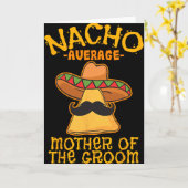 Durchschnittliche Mutter der Braut Nacho Mexican C Karte (Gelbe Blume)