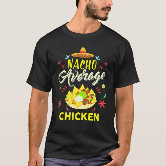Durchschnittliche Nacho-Hühner T-Shirt (Vorderseite)