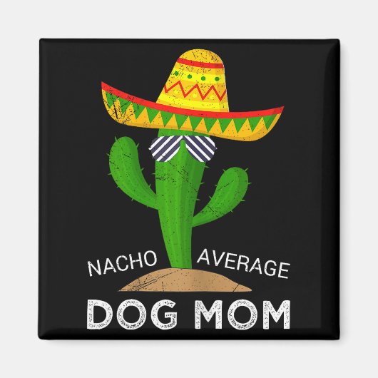 Durchschnittliche Nacho-Hundemutter  Magnet (Vorne)