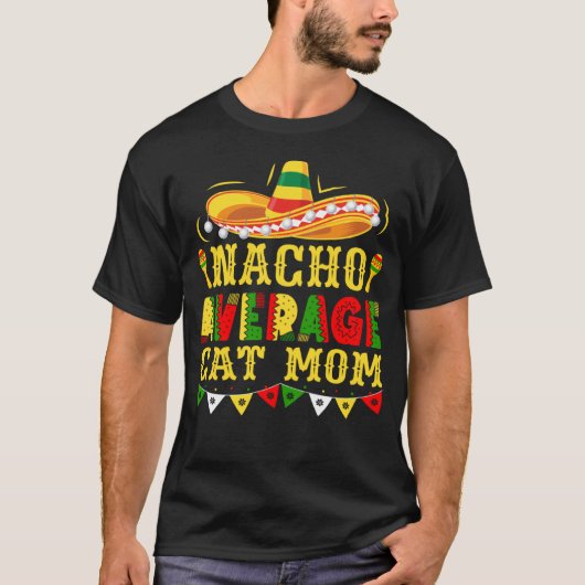 Durchschnittliche Nacho-Katzenmutter Mexican Cinco T-Shirt (Vorderseite)