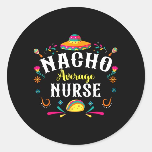 Durchschnittliche Nacho-Krankenschwester Cinco De Runder Aufkleber (Vorderseite)
