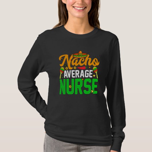 Durchschnittliche Nacho-Krankenschwester Cinco De T-Shirt (Vorderseite)