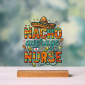 Durchschnittliche Nacho-Krankenschwester-Fiesta-Ve Acrylschild (Neutral)