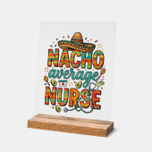 Durchschnittliche Nacho-Krankenschwester-Fiesta-Ve Acrylschild (Winkel)