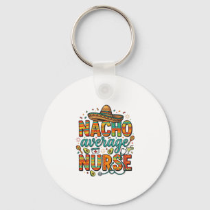 Durchschnittliche Nacho-Krankenschwester-Fiesta-Ve Schlüsselanhänger