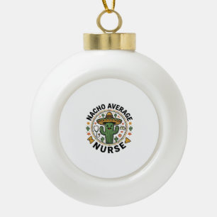 Durchschnittliche Nacho-Krankenschwester-Kaktus-Fi Keramik Kugel-Ornament