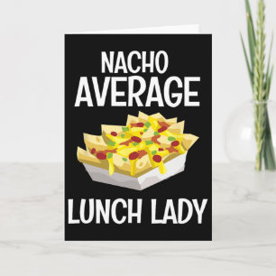 Durchschnittliche Nacho-Lunch-Lady-Mexikanische-Ma Karte