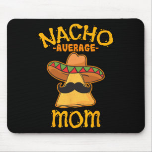 Durchschnittliche Nacho-Mama Mexican Cinco De Mayo Mousepad