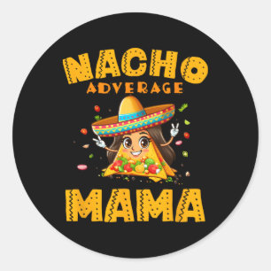 Durchschnittliche Nacho-Mama-Shirt-Mutter Cinco De Runder Aufkleber