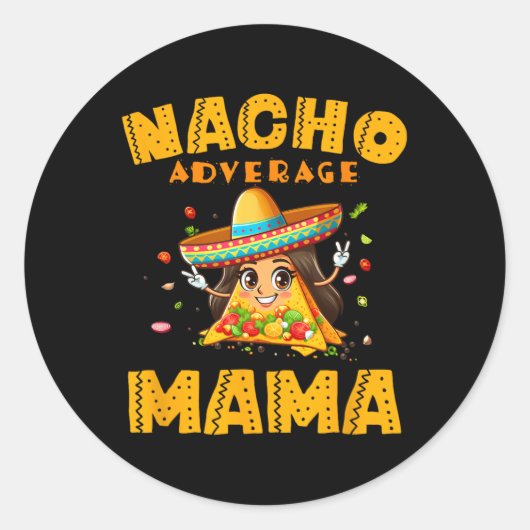 Durchschnittliche Nacho-Mama-Shirt-Mutter Cinco De Runder Aufkleber (Vorderseite)