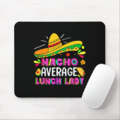 Durchschnittliche Nacho-Mittagessen-Dame Cinco De Mousepad (Mit Mouse)