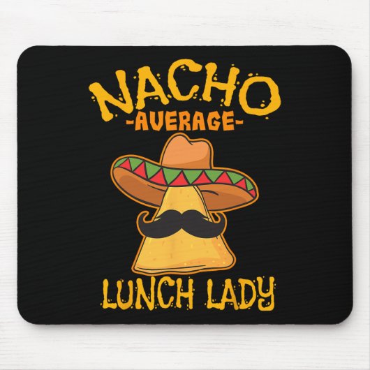 Durchschnittliche Nacho-Mittagessen-Lady-Mexikanis Mousepad (Vorne)
