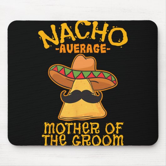 Durchschnittliche Nacho-Mutter der mexikanischen C Mousepad (Vorne)
