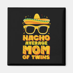 Durchschnittliche Nacho-Mutter von Zwillingen mexi Magnet