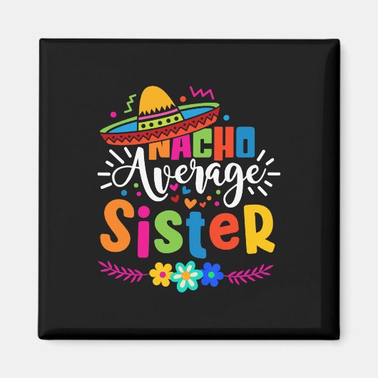Durchschnittliche Schwester Cinco De Mayo Mexikani Magnet (Vorne)