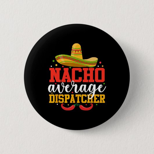 Durchschnittlicher Dispatcher lustiger mexikanisch Button (Vorderseite)