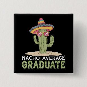 Durchschnittlicher Nacho-Absolvent Kaktus-Abschlus Button