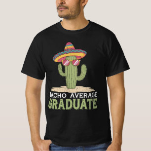 Durchschnittlicher Nacho-Absolvent Kaktus-Abschlus T-Shirt