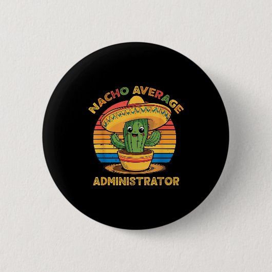 Durchschnittlicher Nacho-Administrator mexikanisch Button (Vorderseite)